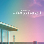 Milchbar Seaside Season 8 - Compiled By Blank & Jones